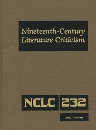 Knjiga Nineteenth-Century Literature Criticism, Volume 232 Kathy D. Darrow
