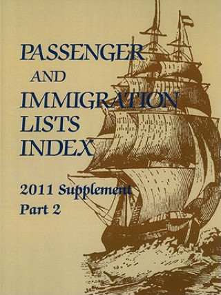 Könyv Passager and Immigration Lists Index; Supplement, Part 2 Gale Cengage Learning