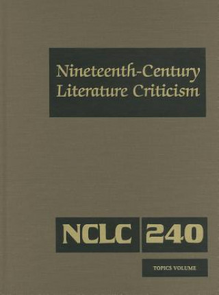 Könyv Nineteenth-Century Literature Criticism, Volume 240 Kathy D. Darrow