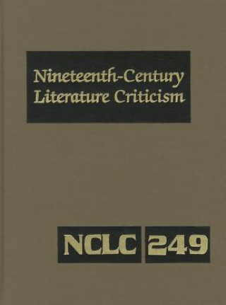 Carte Nineteenth-Century Literature Criticism, Volume 249 Lawrence J. Trudeau