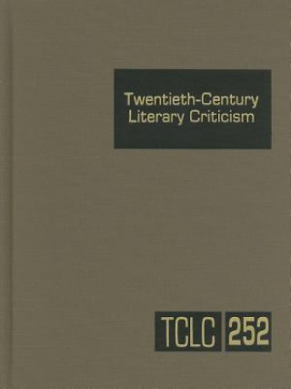 Carte Twentieth-Century Literary Criticism, Volume 252 Kathy D. Darrow