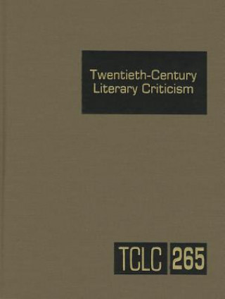 Könyv Twentieth-Century Literary Criticism, Volume 265 Kathy D. Darrow