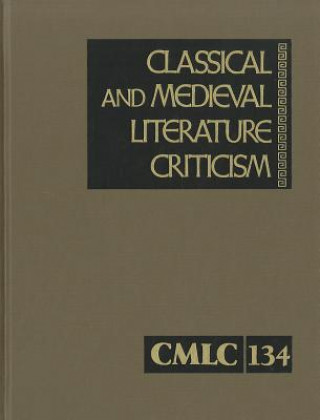 Kniha Classical and Medieval Literature Criticism, Volume 134 Lawrence J. Trudeau