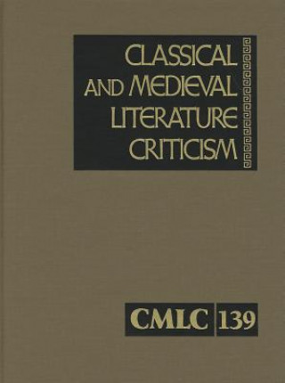 Carte Classical and Medieval Literature Criticism, Volume 139 Lawrence J. Trudeau