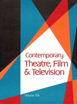 Könyv Contemporary Theatre, Film & Television Gale Editor