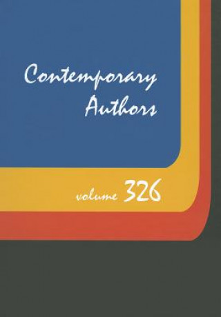 Kniha Contemporary Authors, Volume 326 Gale