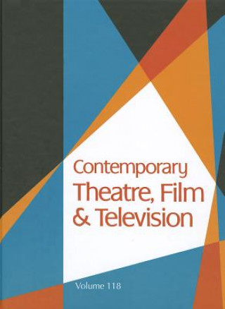 Könyv Contemporary Theatre, Film & Television Gale