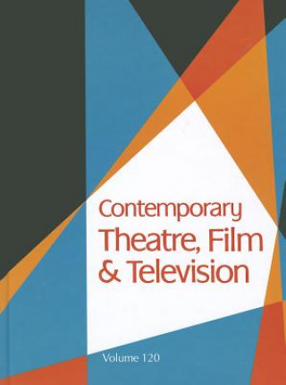 Kniha Contemporary Theatre, Film and Television, Volume 120 Thomas Riggs