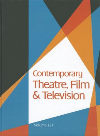 Kniha Contemporary Theatre, Film and Television, Volume 121 Thomas Riggs