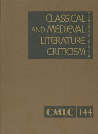 Kniha Classical and Medieval Literature Criticism, Volume 144 Lawrence J. Trudeau