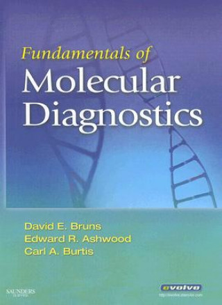 Könyv Fundamentals of Molecular Diagnostics Carl A. Burtis