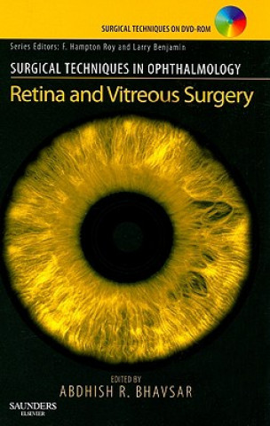 Könyv Surgical Techniques in Ophthalmology Series: Retina and Vitreous Surgery Abdhish R. Bhavsar