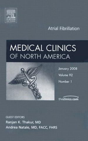 Carte Atrial Fibrillation, An Issue of Medical Clinics Ranjan K. Thakur