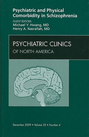 Książka Psychiatric and Physical Comorbidity in Schizophrenia, An Issue of Psychiatric Clinics Michael Y. Hwang