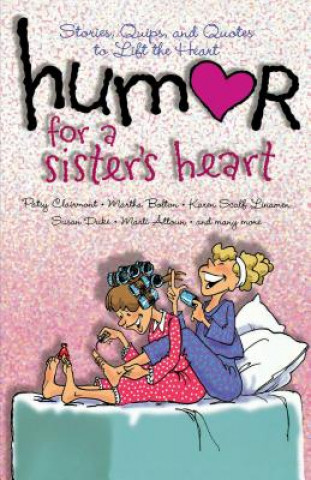 Knjiga Humor for a Sister's Heart Martha Bolton