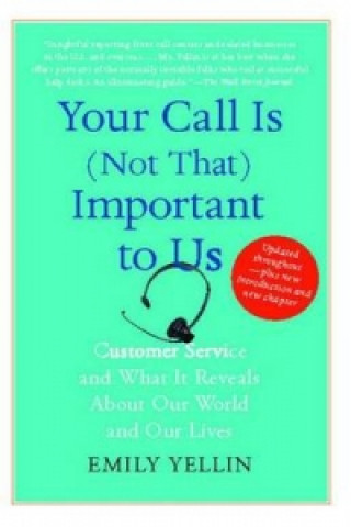 Carte Your Call Is (Not That) Important to Us Emily Yellin