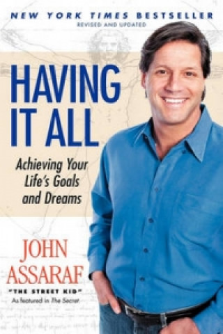 Carte Having It All: Achieving Your Life's Goals and Dreams John Assaraf