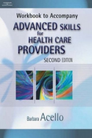 Книга Workbook for Acello's Advanced Skills for Health Care Providers, 2nd ACELLO