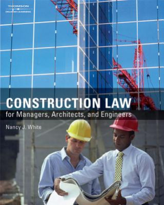 Kniha Construction Law for Managers, Architects, and Engineers Nancy J. White