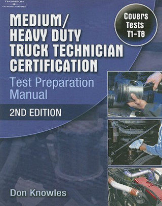 Carte Medium/Heavy Duty Truck Technician Certification Test Preparation Manual Don Knowles