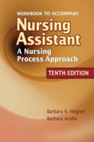 Kniha Workbook for Hegner/Acello/Caldwell's Nursing Assistant: A Nursing Process Approach, 10th Barbara Acello