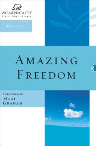 Kniha Amazing Freedom Women of Faith