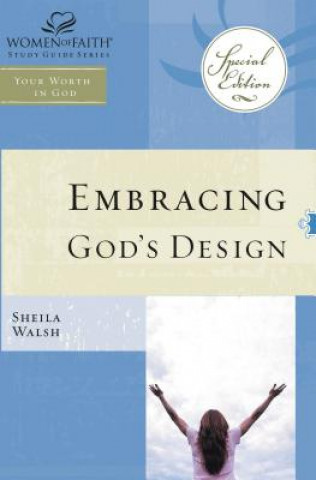 Knjiga WOF: Embracing God's Design for Your Life - TP edition Shelia Walsh