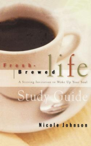 Carte Fresh Brewed Life Study Guide Nicole Johnson