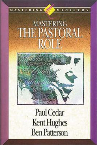 Könyv Mastering Ministry Ben Patterson