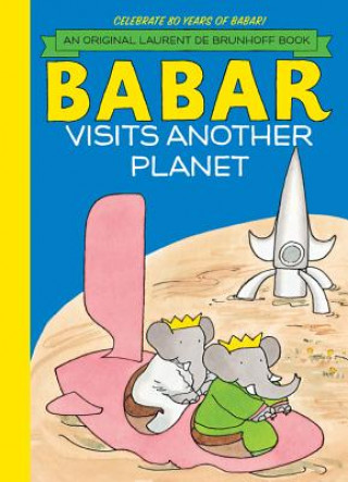 Kniha Babar Visits Another Planet Laurent De Brunhoff