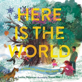 Carte Here Is the World: a Year of Jewish Holidays Leslea Newman