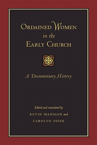 Könyv Ordained Women in the Early Church Kevin Madigan