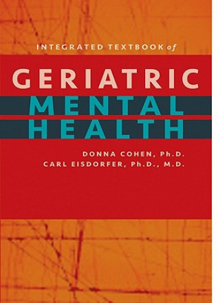 Könyv Integrated Textbook of Geriatric Mental Health Carl Eisdorfer