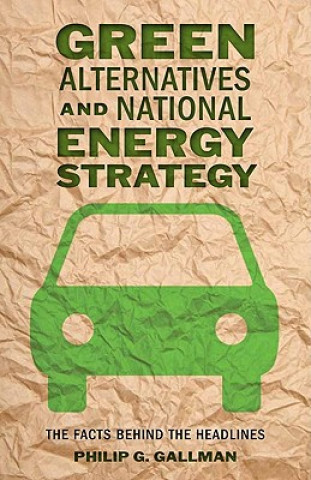 Könyv Green Alternatives and National Energy Strategy Philip G. Gallman
