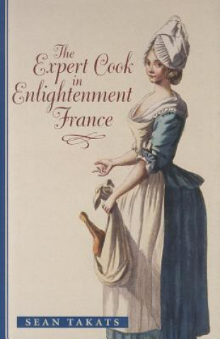 Książka Expert Cook in Enlightenment France Sean Takats