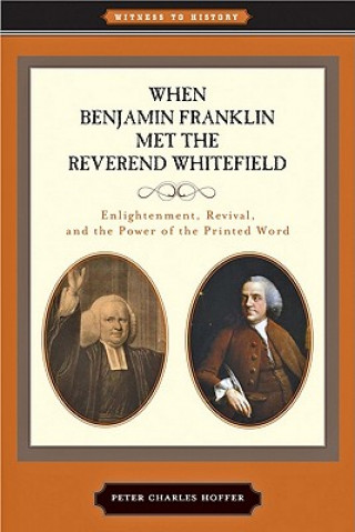 Kniha When Benjamin Franklin Met the Reverend Whitefield Peter Charles Hoffer