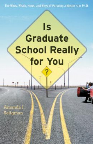 Kniha Is Graduate School Really for You? Amanda I. Seligman