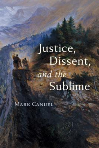 Carte Justice, Dissent, and the Sublime Mark Canuel
