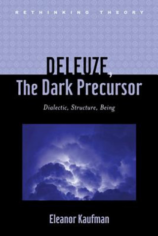 Книга Deleuze, The Dark Precursor Eleanor Kaufman