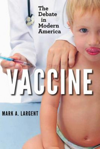Kniha Vaccine Mark A. Largent