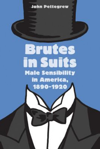 Könyv Brutes in Suits John Pettegrew