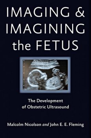 Βιβλίο Imaging and Imagining the Fetus Malcolm Nicolson