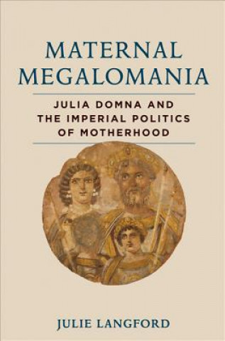 Kniha Maternal Megalomania Julie Langford