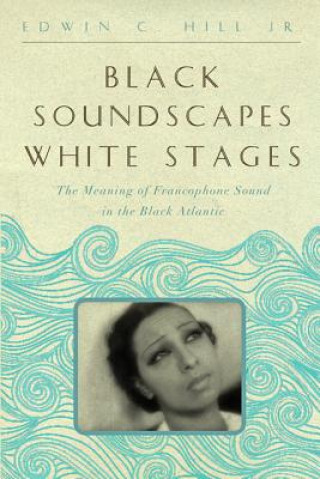 Buch Black Soundscapes White Stages Edwin C. Hill