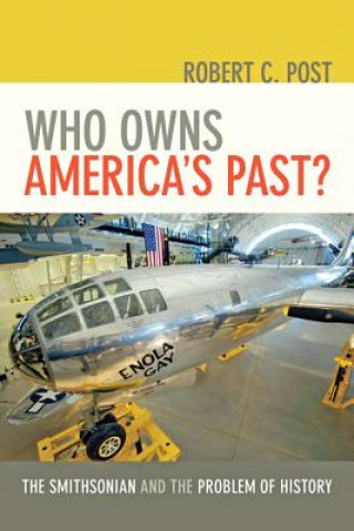 Carte Who Owns America's Past? Robert C. Post