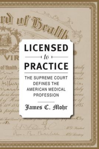 Buch Licensed to Practice James C. Mohr