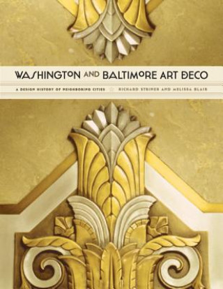 Kniha Washington and Baltimore Art Deco Richard Striner