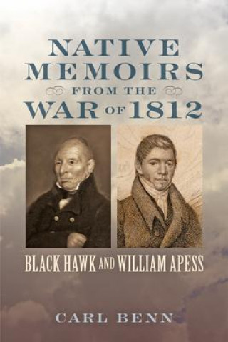 Könyv Native Memoirs from the War of 1812 Carl Benn