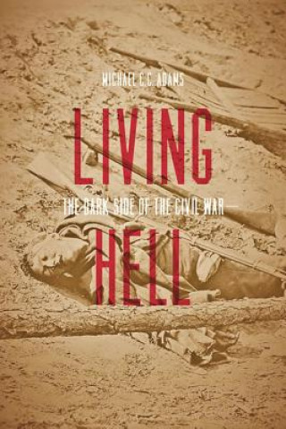 Carte Living Hell Michael C. C. Adams