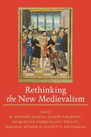 Książka Rethinking the New Medievalism R. Howard Bloch